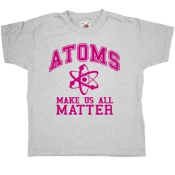 Geek Atoms Make Us Matter Kids T-Shirt