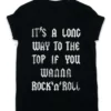 It's A Long Way To The Top Lyric Quote T-Shirt