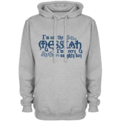 Not The Messiah Hoodie, Inspired By Monty Python