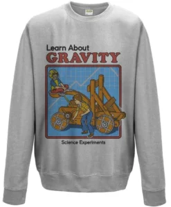 Steven Rhodes Learn About Gravity Sweatshirt
