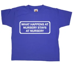 What Happens At Nursery Childrens T-Shirt